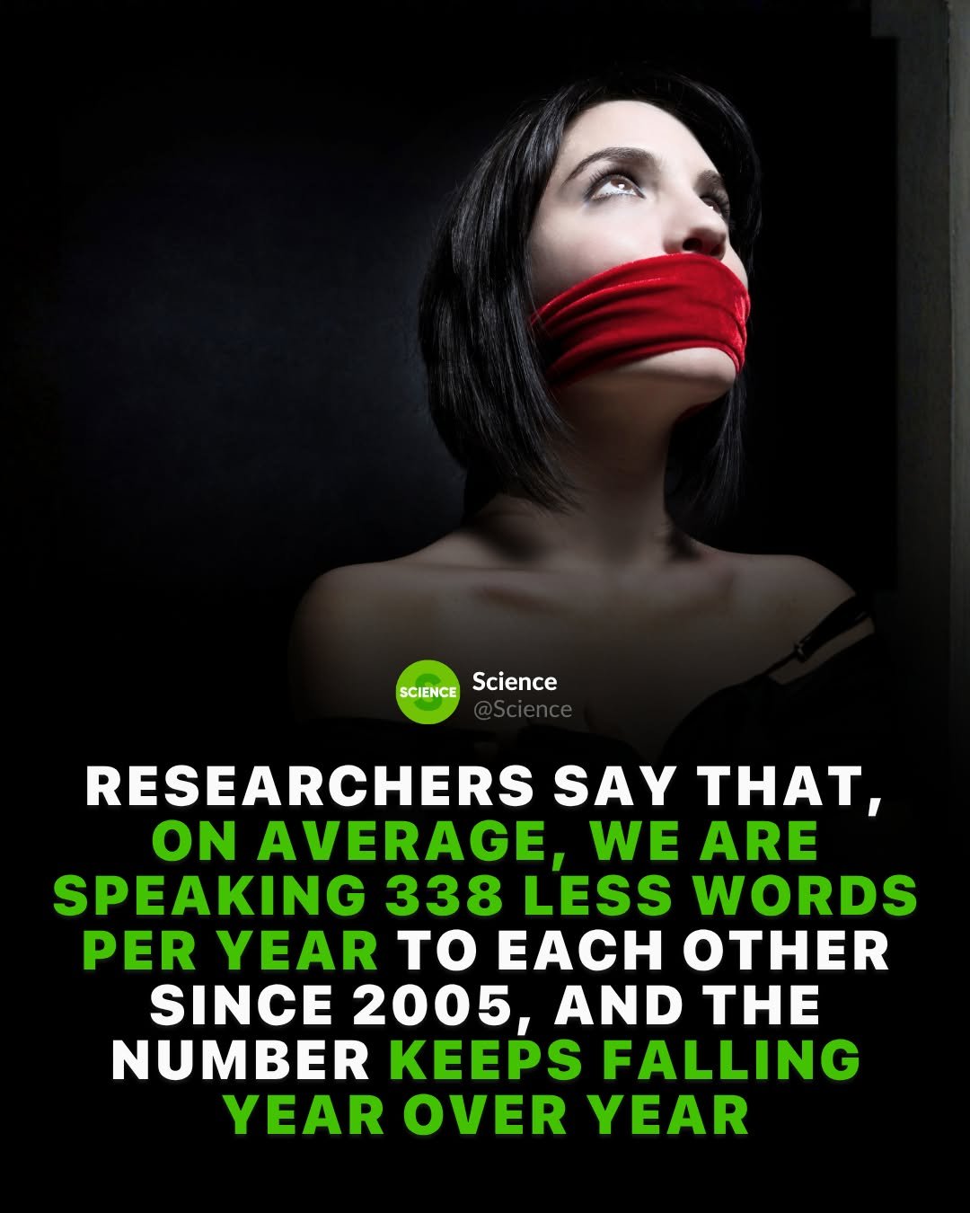 Photo by Science 🧬 on April 27, 2026. May be a graphic of one or more people, people standing, poster, magazine and text that says 'SCIENCE Science RESEARCHERS SAY THAT, ON AVERAGE, WE ARE SPEAKING 338 LESS WORDS PER YEAR to EACH OTHER SINCE 2005, AND THE NUMBER KEEPS FALLING YEAR OVER YEAR'.