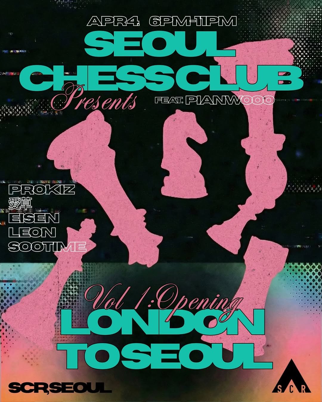 Photo by Seoul Chess Club 서울체스클럽 ♟️ in Seoul Community Radio with @pianwooo, @_eisen, @letmeonleon, @h_silverwater, and @aeeechooo_love. May be an image of chess, poster and text that says 'APR46PM-IPM APR4 6PM-11PM SEOUL CHESSCLUB CH Presents FEAT.PIANWOOO PROKIZ 愛草 EISEN LEON SOOTIME Voll: LONDON Vol/.Opening Opening ΝΟΝ TOSEOUL SCRSE SCR'.