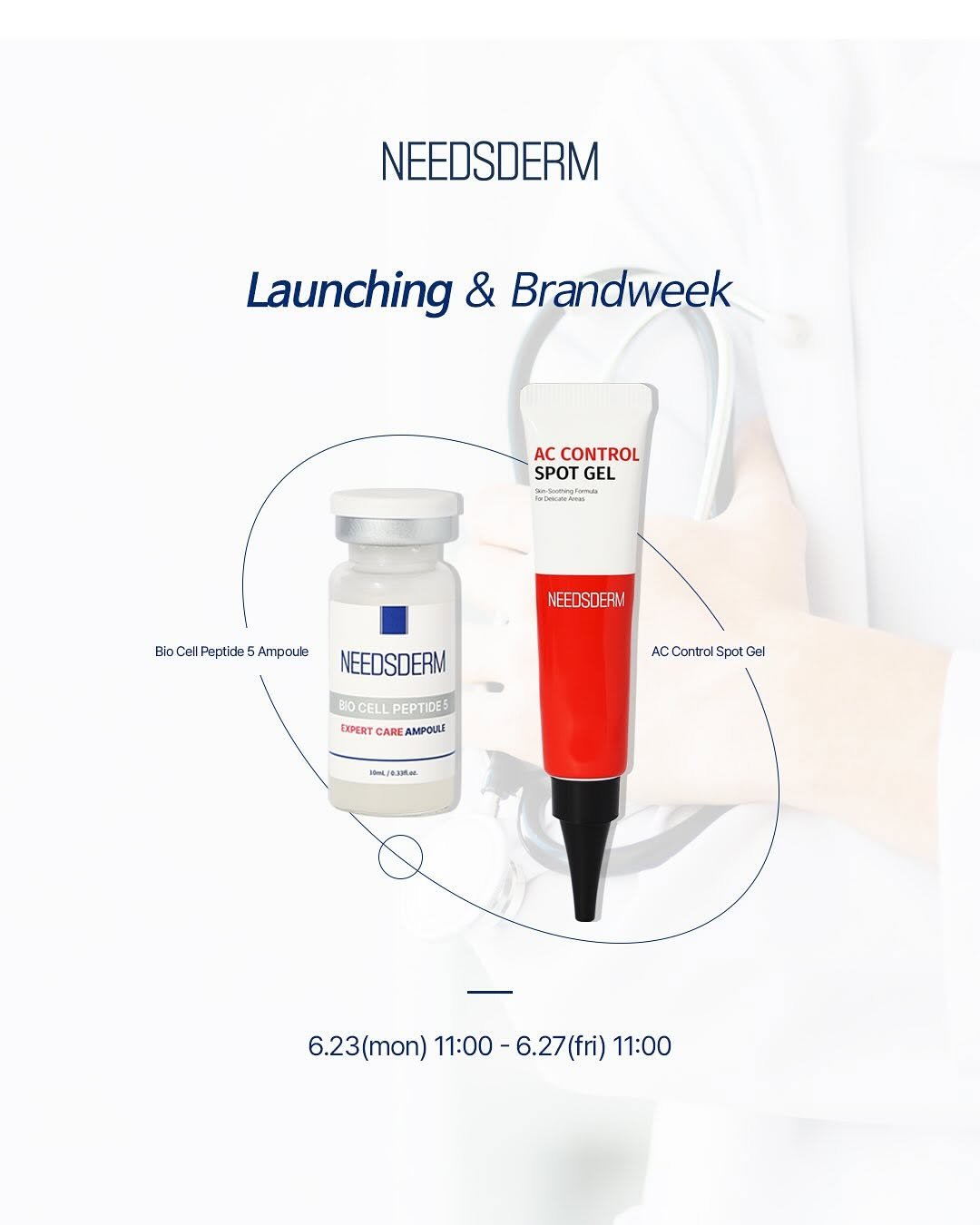Photo by 니즈덤대표 승예진 on June 22, 2025. May be an image of text that says 'NEEDSDERM Launching & Brandweek AC CONTROL SPOT GEL BCodngard yfaad Bio BioCellPeptda5Ampoule Peptida Ampoule NEEDSDERM NEEOS NEEOSDERM AC Control ACControrSpotGal Spot Gel BOCELLPEPTIDES OCELL CELL PEPTIDES EXPERT CARE AMPOULE Halroaat HMLI 0.f.re 6.23(mon) 6.23(mon)11:00-6.27(fri)1 mon) 11:00 6.27(fri) 11:00'.