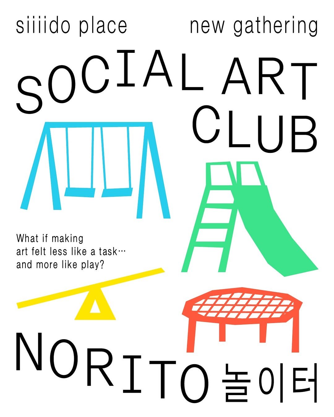 Photo by 🏠시도 플레이스[연희동 본점] on April 16, 2026. May be an illustration of ‎magazine, poster and ‎text that says '‎siiiido place new gathering SOCIAL ART אנםום CLUB What if making art felt less like a task... and more like play? 月 NORITO놀이터 놀이터‎'‎‎.