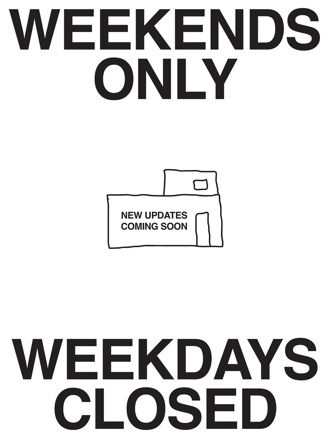 Photo by 🏠시도 플레이스[연희동 본점] in 연희동. May be an image of text that says 'WEEKENDS ONLY NEW NEWUPDATES UPDATES COMING SOON WEEKDAYS CLOSED'.