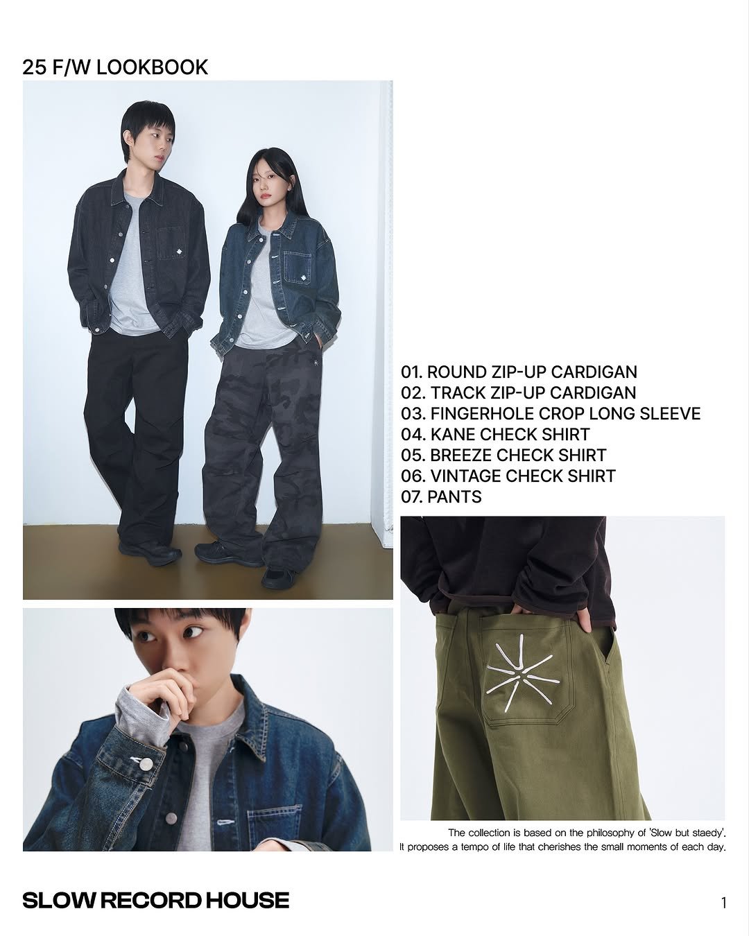 Photo by SLOW RECORD HOUSE | 슬로우 레코드 하우스 on October 19, 2025. May be an image of duffle coat, parka, sweatpants and text that says '25 F/W LOOKBOOK 01. ROUND ZIP-UP CARDIGAN 02. TRACK ZIP-UP CARDIGAN 03. FINGERHOLE CROP LONG SLEEVE 04. KANE CHECK SHIRT 05. BREEZE CHECK SHIRT 06. VINTAGE CHECK SHIRT 07. PANTS SLOW SLOWRECORDHOUSE RECORD HOUSE The colecion besed วา x！ the shbeoptry 0 Gkww tu slaedy Ik Is charishas ፍናታር ho: Gmal mononts pạch dy.'.