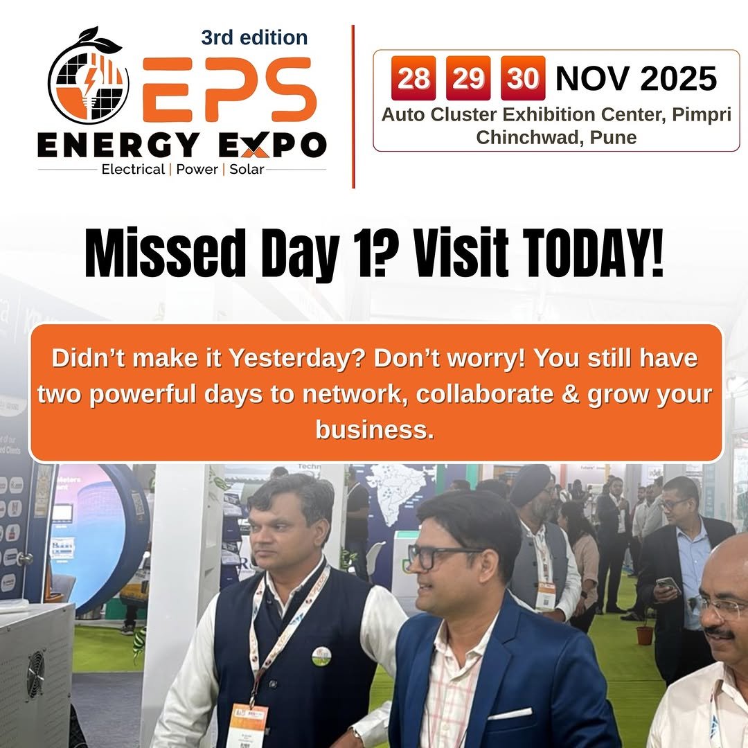 Photo shared by Industrial Outlook® on November 28, 2025 tagging @solarismypassion. May be an image of text that says '28 29 3rd edition EPS ENERGY EXPO Electrical|Power|Solar Electrical| Power Solar 30 NOV 2025 Auto Cluster Exhibition Center, Pimpri Chinchwad, Pune Missed Day 1? Visit TODAY! Didn' 't make it Yesterday? Don't worry! You still have two powerful days to network, collaborate business. 0 & grow your A Nhane .'.