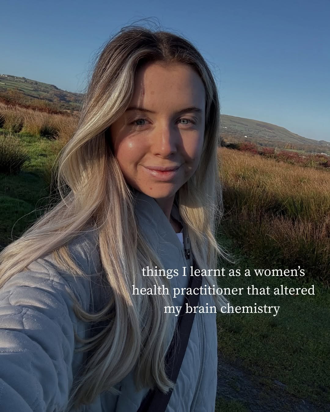 Photo shared by Sophie Richards on November 29, 2025 tagging @sophie.richards. May be a selfie of one or more people, blonde hair, horizon, grass and text that says 'things I learnt as a women's health practitioner that altered my brain chemistry'.