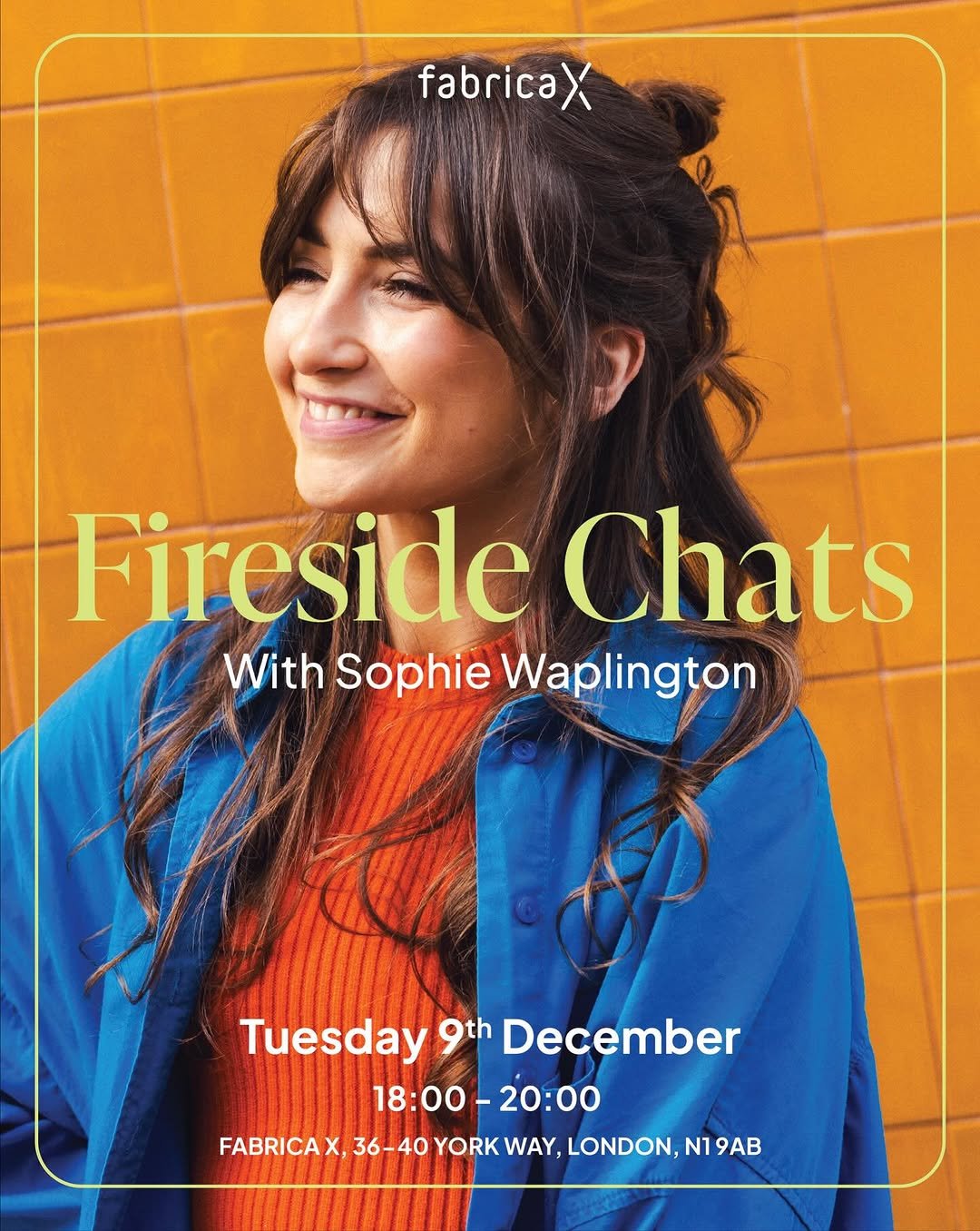 Photo by @fabricax_london in Fabrica X London with @sophsplantkitchen. May be an image of magazine, poster and text that says 'fabricaX Fireside Chats With Sophie SophieWaplingtor Waplington Tuesday esday9thDecember 9th December 18:00- 18:00-20:00 20:00 FABRICAX,36-4OYOPKWW,LONDON.M FABRICA> 36-40 FABRICAX,36-40YORKWAY,LOND 40 YORK WAY, LONDON, N1 9AB 36-'.