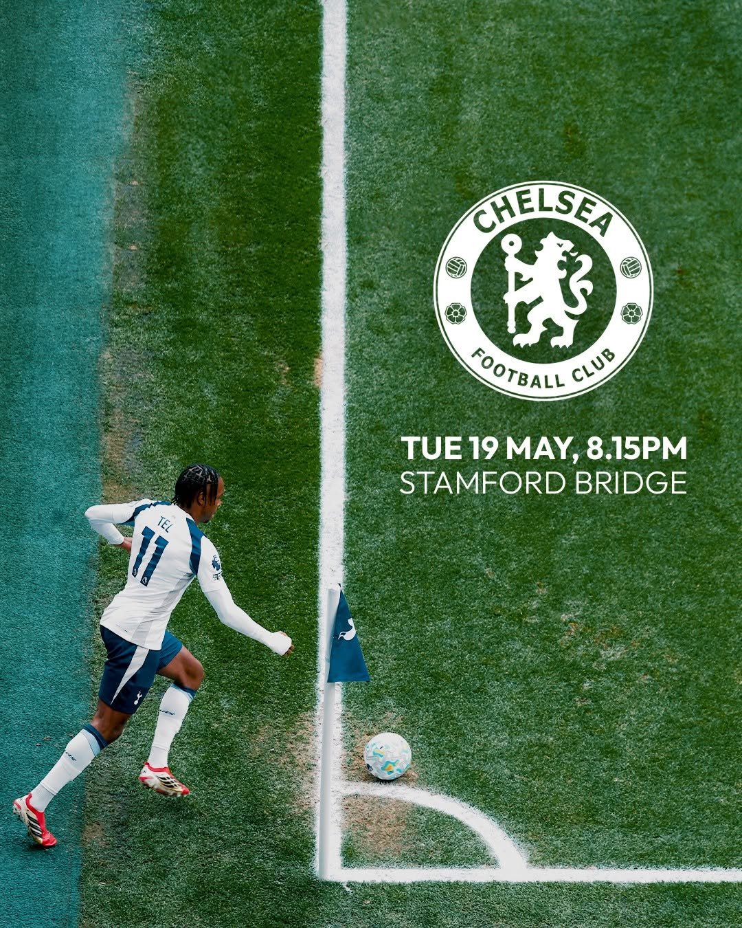 Photo by Tottenham Hotspur on April 28, 2026. May be an image of football, soccer, poster and text that says 'CHELSEA 終 FOOTBALL FOOTBALLCLU CLUB 11 TEL TE TUE 19 TUE19MAY, MAY, 8.15PM STAMFORD STAMFORDBRIDGE BRIDGE'.