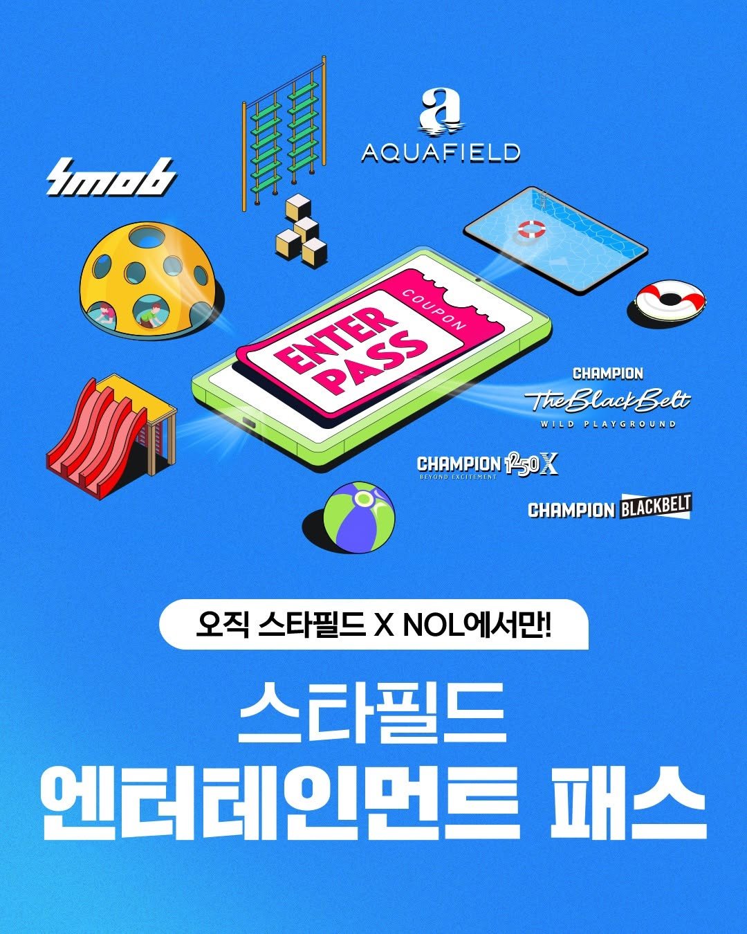 Photo by 스타필드 공식 인스타그램 on August 13, 2025. May be an illustration of poster and text that says '&mob 題 AQUAFIELD ENTER COUPON COUPON PASS CHAMPION TheBlackBett WILD PLAYGROUND CHAMPIONRSOX BETONEES CHAMPION R5oX CHAMPION BLACKBELT 오직 스타필드 오직스타필드XNOL에서만! Χ NOL에서만! 서만! 스타필드 엔터테인먼트 패스'.