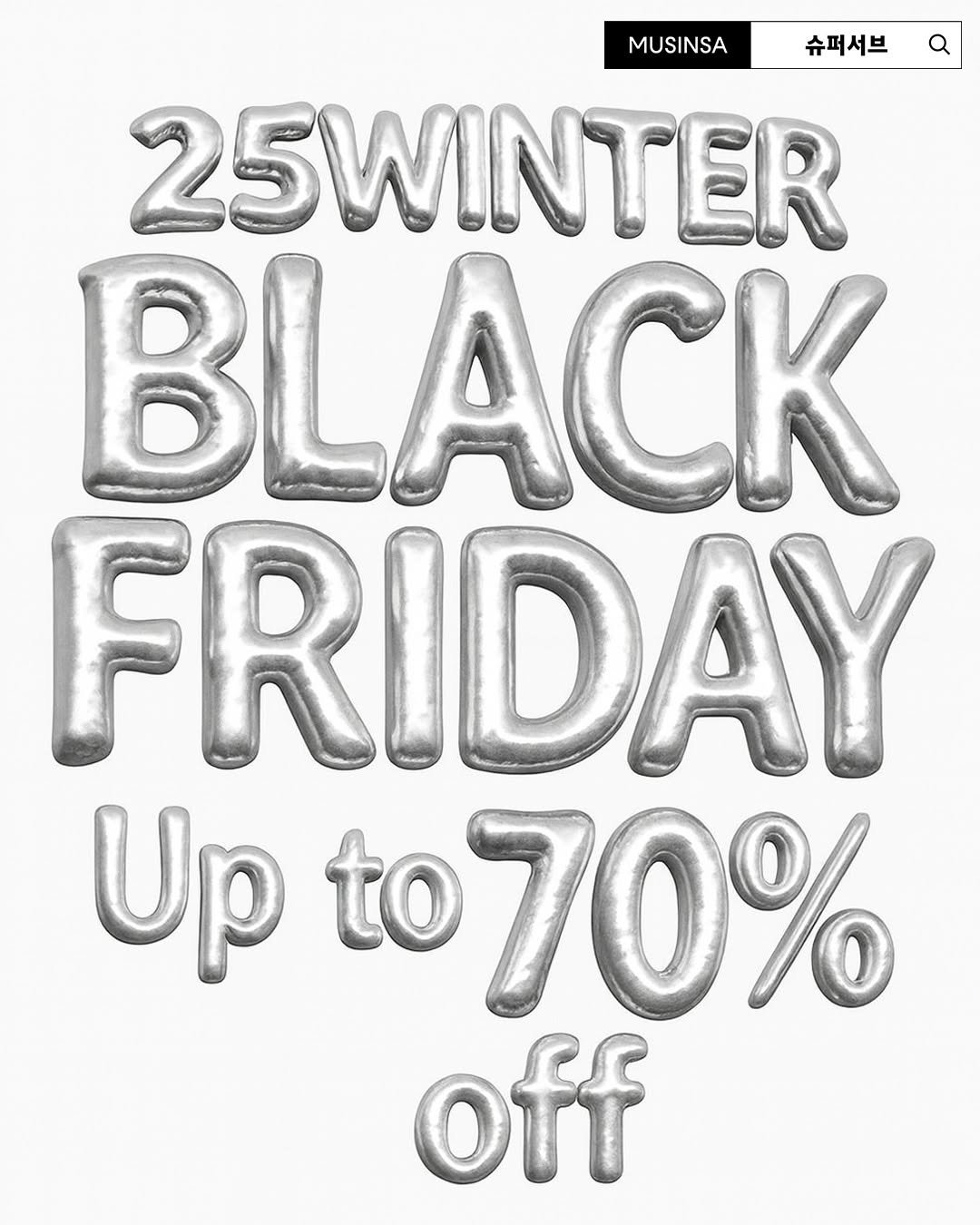 Photo by Supersub on November 17, 2025. May be an image of text that says 'MUSINSA 슈퍼서브 25WINTER BLACK FRIDAY Up to70% off'.