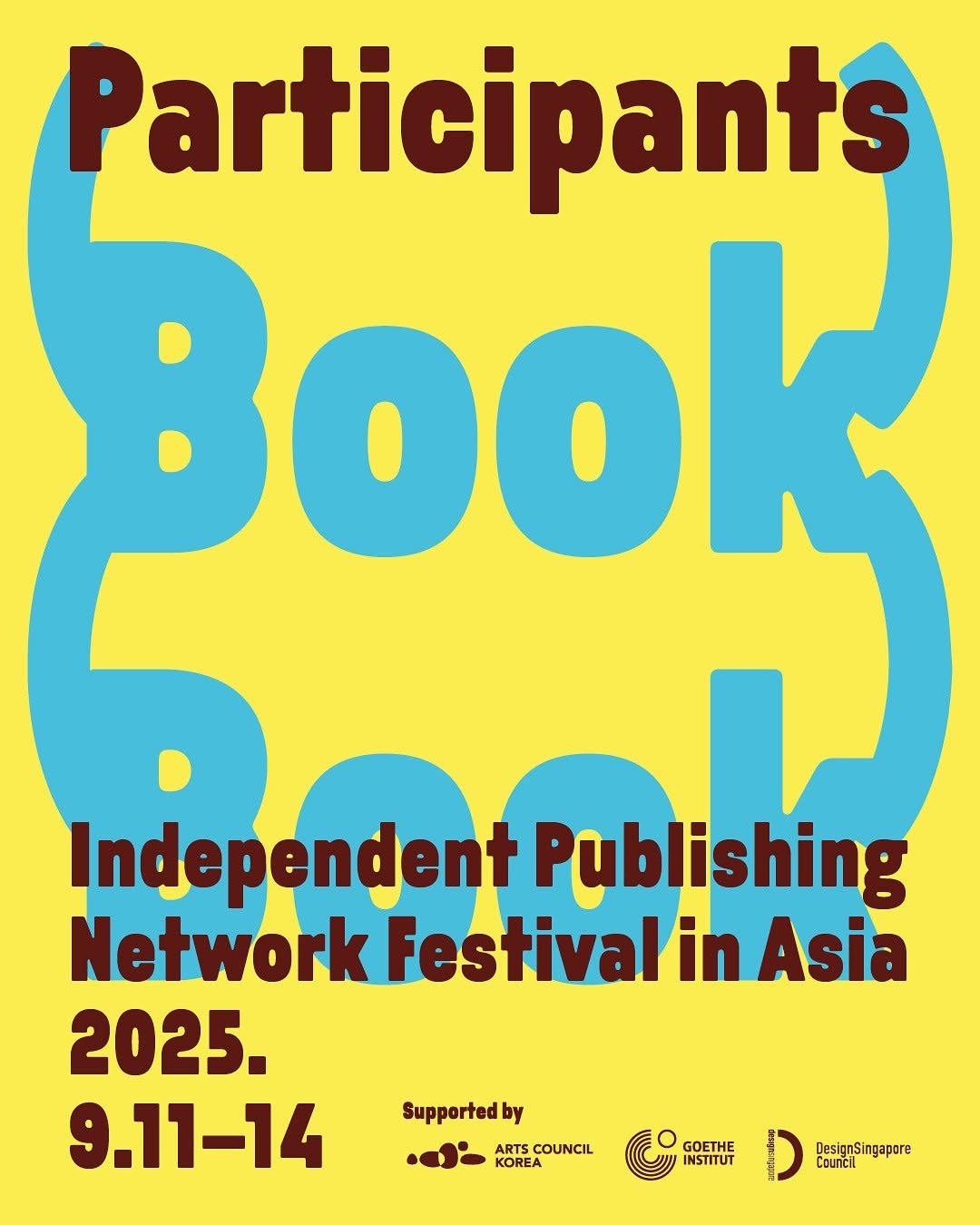 Photo shared by Common Imprint on August 12, 2025 tagging @tbs_book_society, and @bookbookfestival. May be a graphic of magazine, poster, book and text that says 'Particir articipants Book Independent Publishing Network Festival in Asia 2025. 9.11-14 Supportedby by COUNCIL KOREA GOETHE INSTITUT DesignSingapore ingapore Ccuncil'.