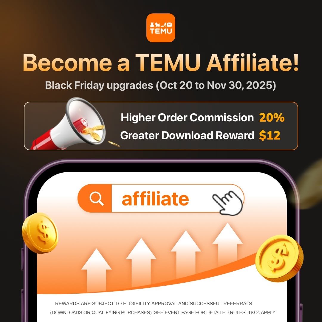 Photo by Temu Official on November 04, 2025. May be an image of money, card and text that says 'X&J0 TEMU Become a M Affiliate! Black Friday upgrades (Oct 20 to Nov 30, 2025) Higher Order Commission 20% Greater Download Reward S12 affiliate REWARDS ARE SUBJECT to ELIGIBILITY APPROVAL AND SUCCESSFUL REFERRALS (DOWNLOADS OR QUALIFYING PURCHASES). SEE EVENT PAGE FOR DETAILED RULES. T&Cs T&CSAPPLY APPLY'.