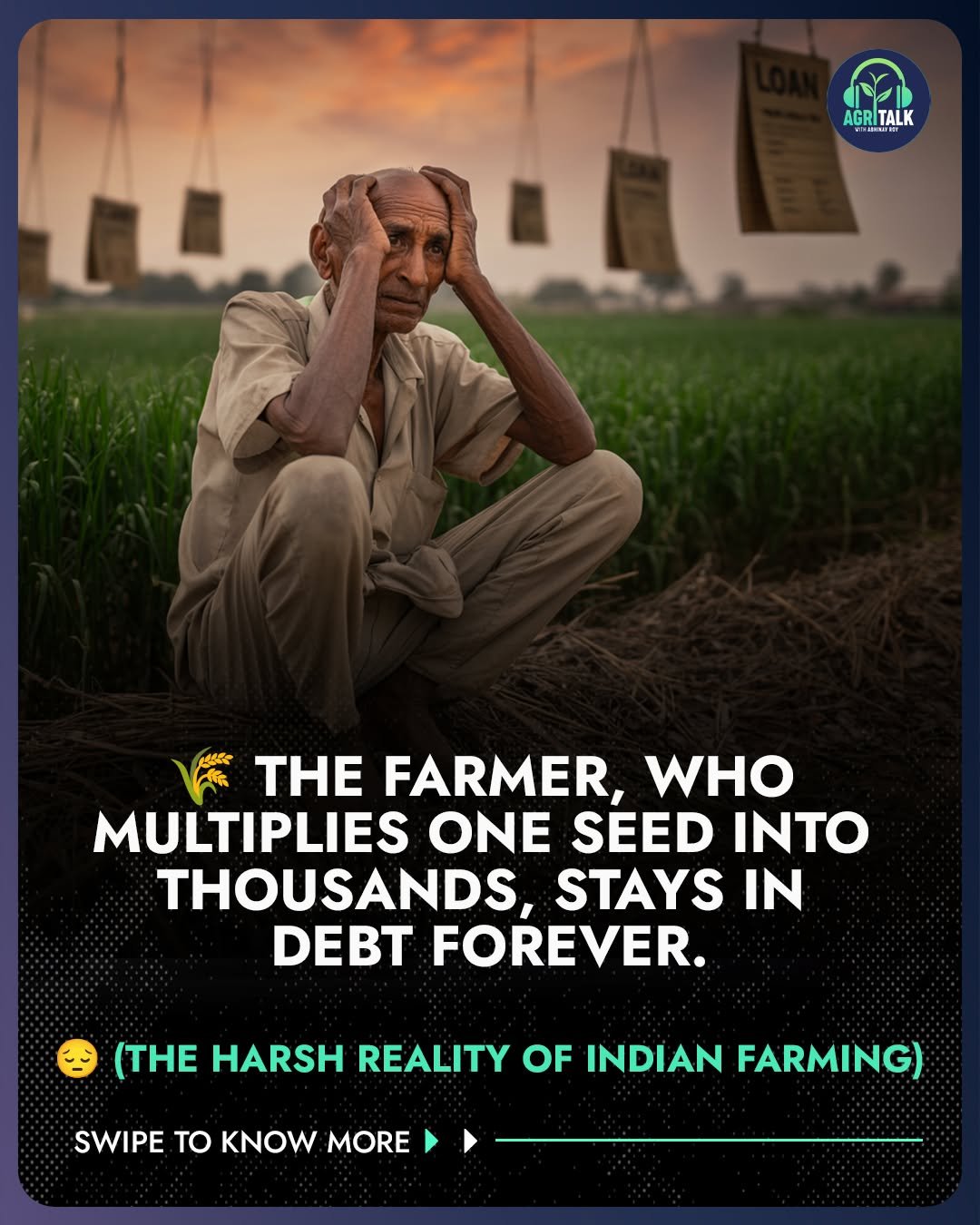 Photo by Theagritalkshow on September 30, 2025. May be an image of ‎vegetable, plant and ‎text that says '‎AGRITALK کهد THE FARMER, WHO MULTIPLIES ONE SEED INTO THOUSANDS, STAYS IN DEBT FOREVER. DEBT (HE HARSH REALITY OF SWIPE TO KNOW MORE INDIAN FARMING)‎'‎‎.