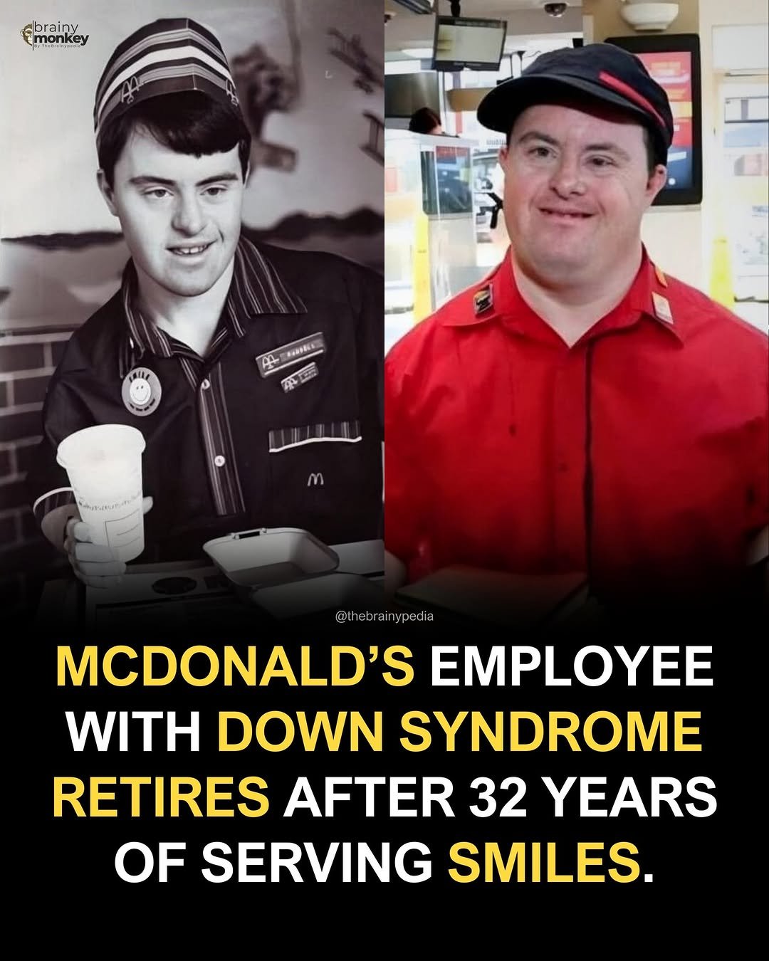 Photo by Brainypedia on January 14, 2026. May be an image of text that says 'Sonikey ebrainy monkey imonkey mor KиBcK A4 孕国 @t hebrain @thebrainypedia ypedia MCDONALD'S EMPLOYEE WITH DOWN SYNDROME RETIRES AFTER 32 YEARS OF SERVING SMILES.'.