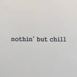 nothinbutchill 프로필 사진