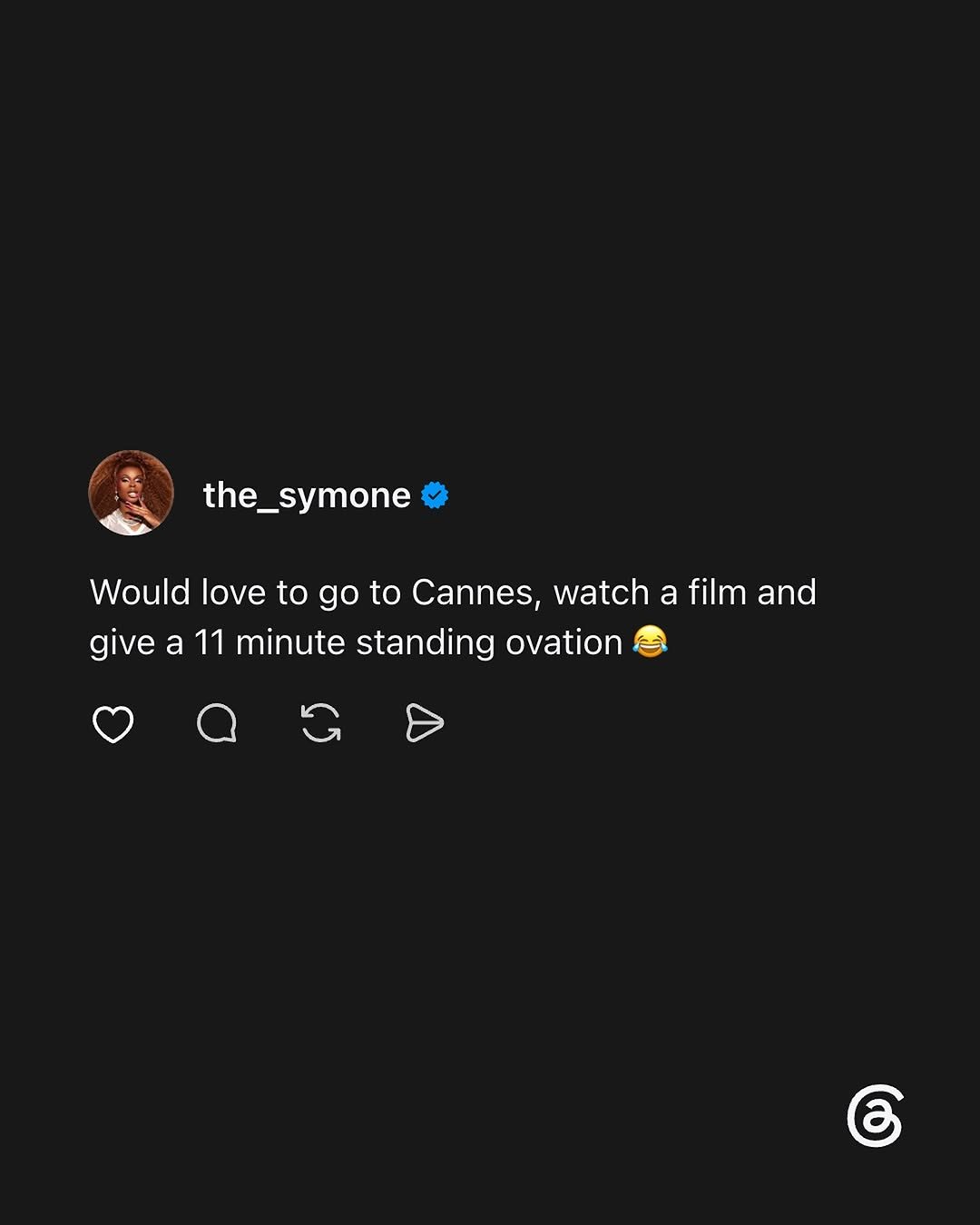 A thread by @the_symone says “Would love to go to Cannes, watch a film and give a 11 minute standing ovation 😂”