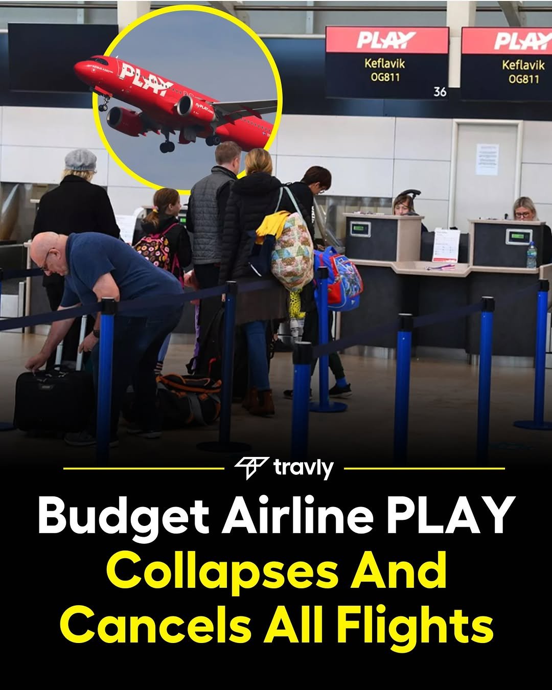 Photo shared by Travel by Travly ™ on September 30, 2025 tagging @iceland. May be an image of 6 people, aircraft and text that says 'PLAM PLAY Keflavik OG811 PLAY Keflavik OG811 36 36 travly Budget Airline PLAY Collapses And Cancels All Flights'.