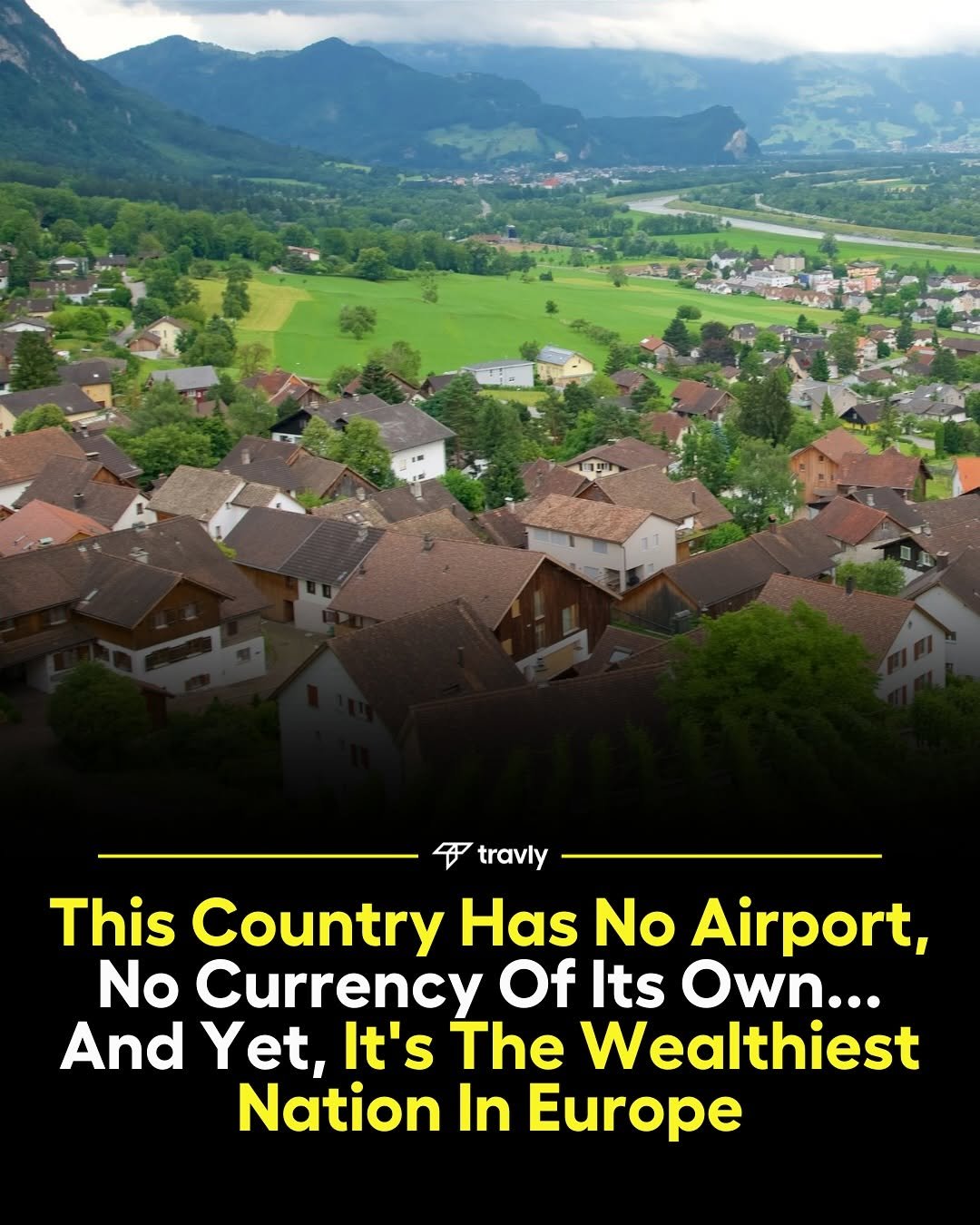 Photo by Travel by Travly ™ on August 12, 2025. May be an image of text that says 'travly This Country Has No Airport, No Currency Of Its Own... And Yet, It's The Wealthiest Nation In Europe'.