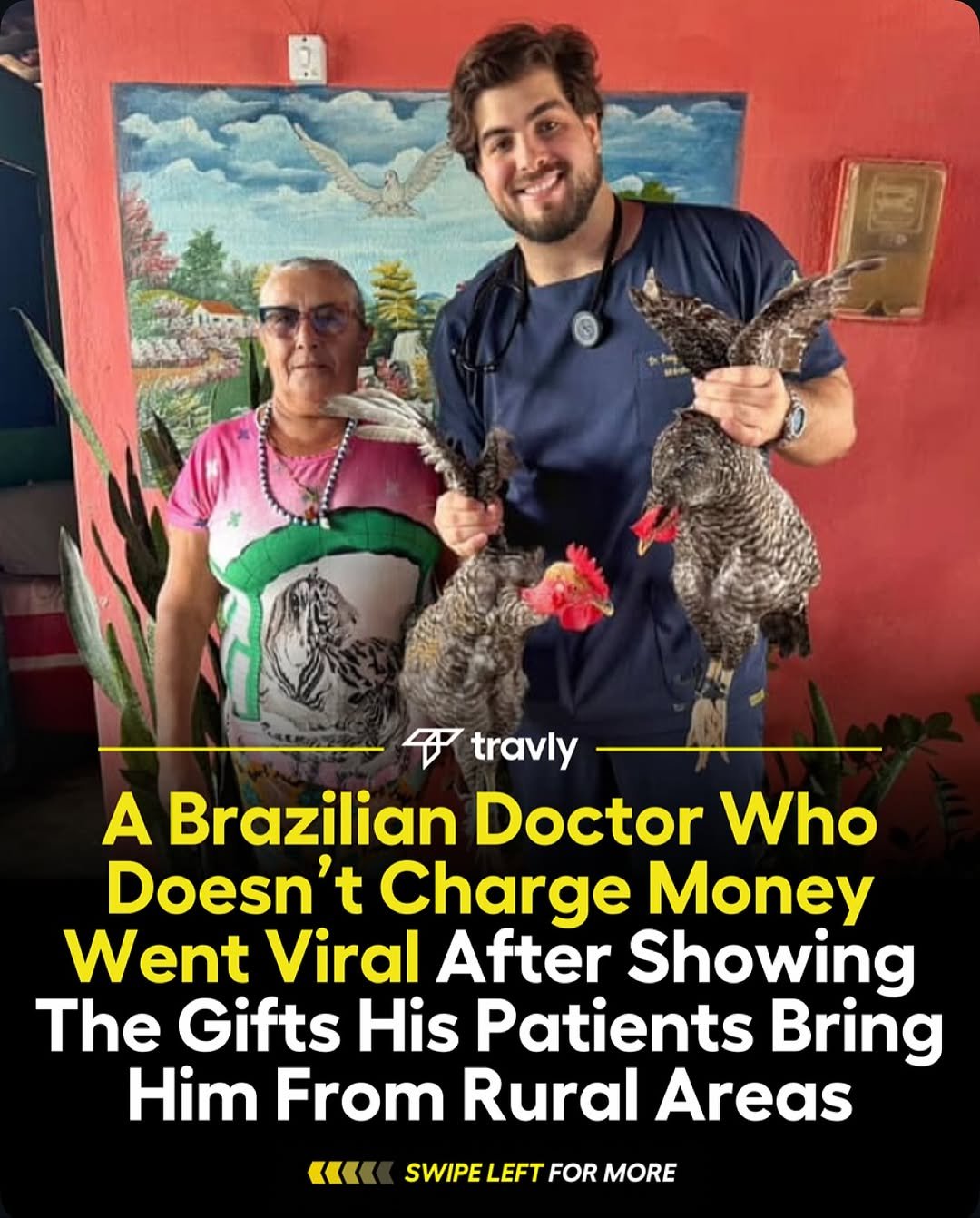 Photo by Travel by Travly ™ on November 08, 2025. May be a meme of text that says 'R ውሎሎ ም travly A Brazilian Doctor Who Doesn't Charge Money Went Viral After Showing The Gifts His Patients Bring Him From Rural Areas < SWIPE LEFT FOR MORE'.