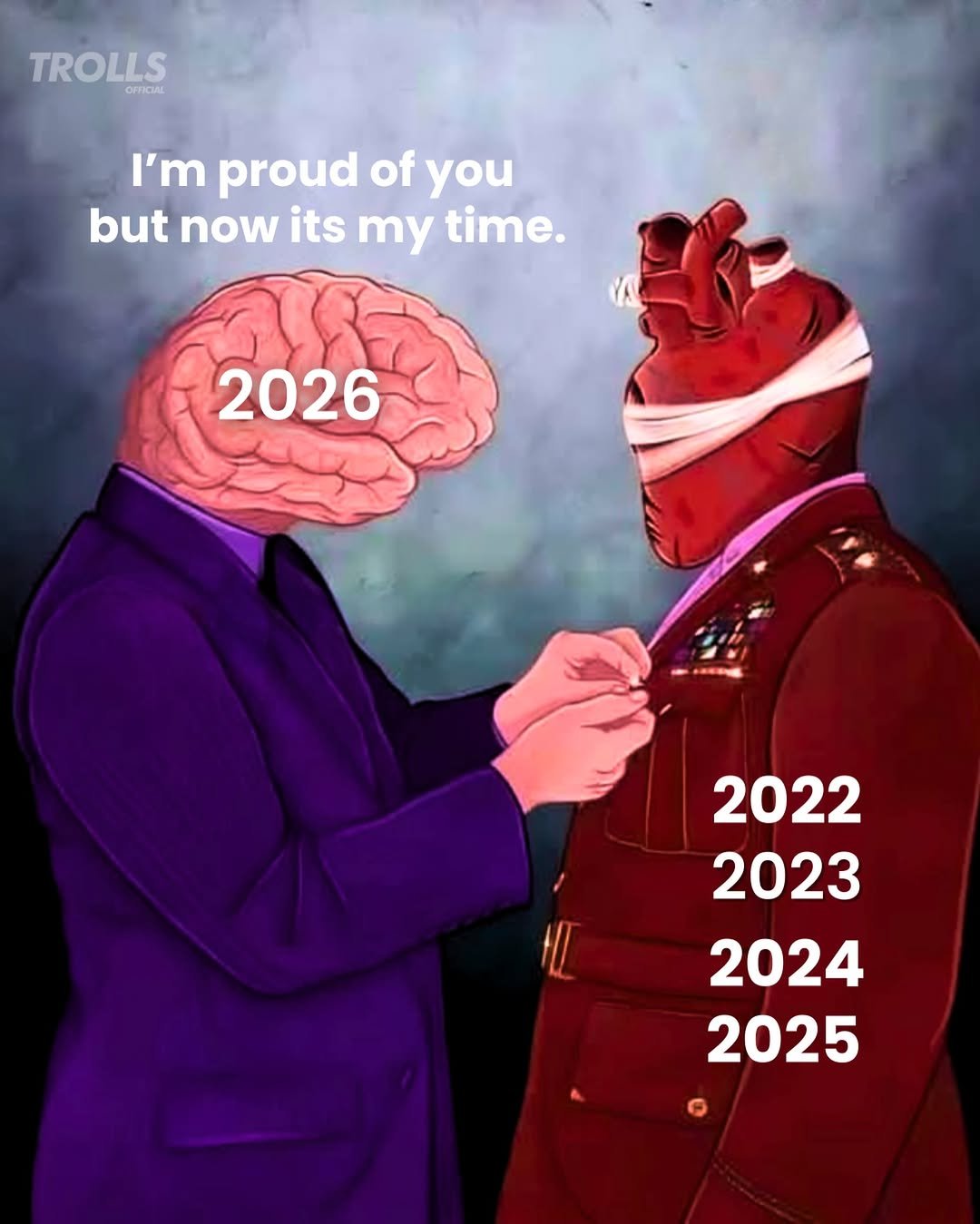 Photo by Trolls Official on January 01, 2026. May be a doodle of standing and text that says 'TROLLS OFFICIAL I'm proud of you but now its my time. 2026 2022 2023 2024 2025'.