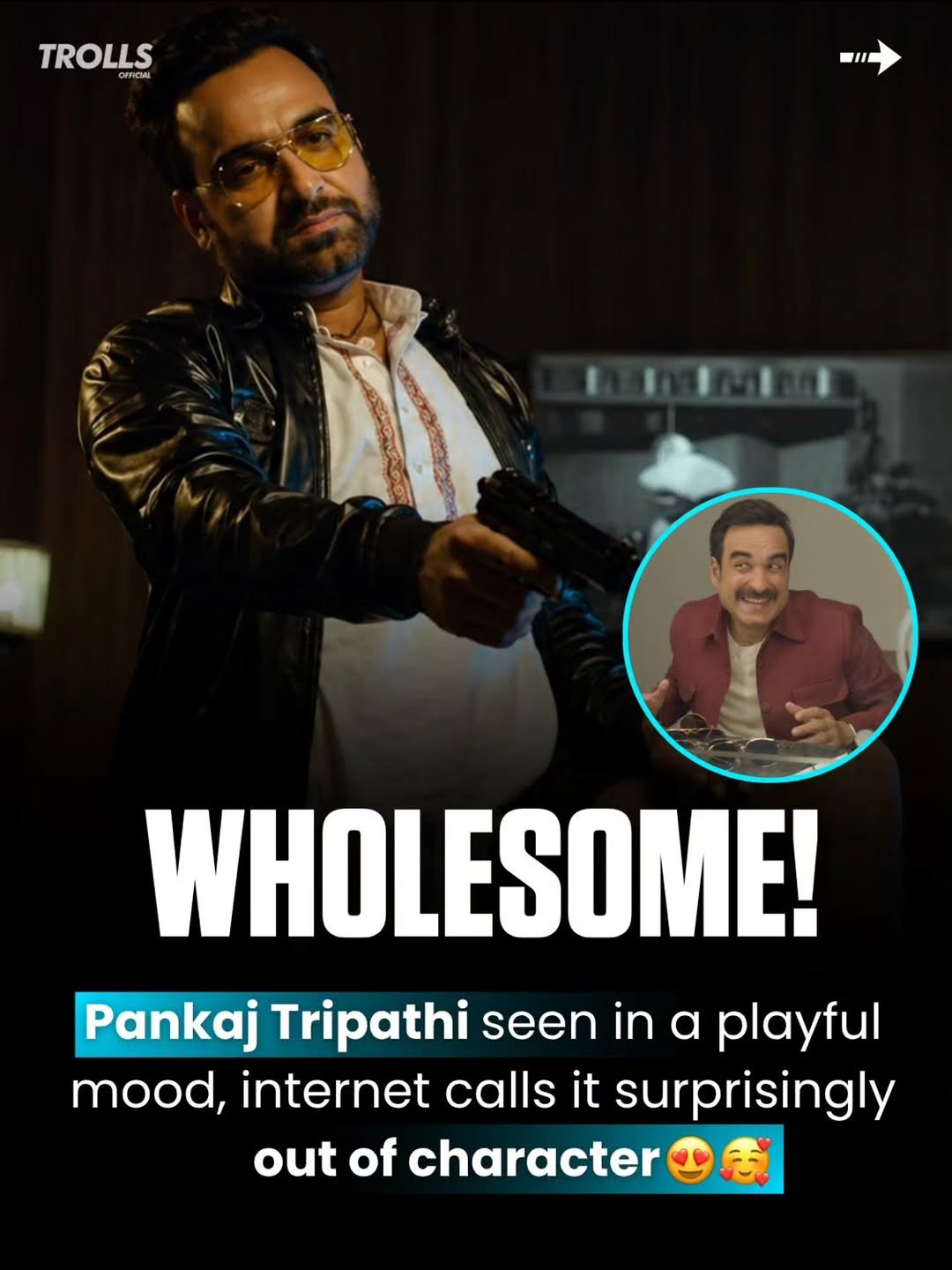 Photo by Trolls Official on April 28, 2026. May be a meme of one or more people, poster and text that says 'TROLLS CFFICIAL WHOLESOME! Pankaj Tripathi seen in a playful mood, internet calls it surprisingly out of character'.