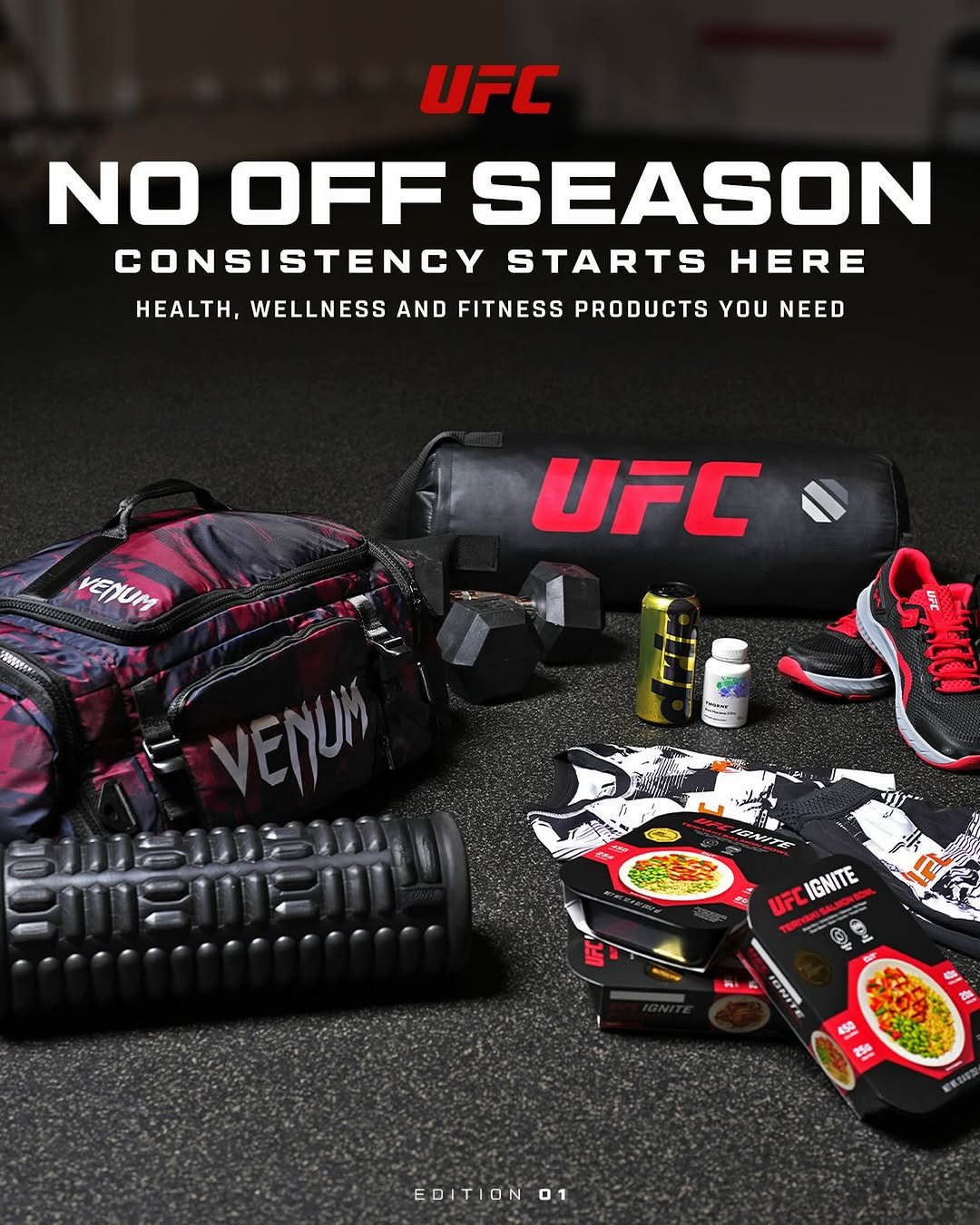 Photo shared by UFC on February 23, 2026 tagging @ufc_ignite. May be an image of activewear, water bottle, punching bag, sportswear and text that says 'UFC NO OFF SEASON CONSISTENCY STARTS HERE HEALTH, WELLNESS AND FITNESS PRODUCTS γου NEED VENUM HEpuM SWEBIK UFC ENUH IFCIGNITE IGNITE G 瘦 S 山 EDITION 01'.