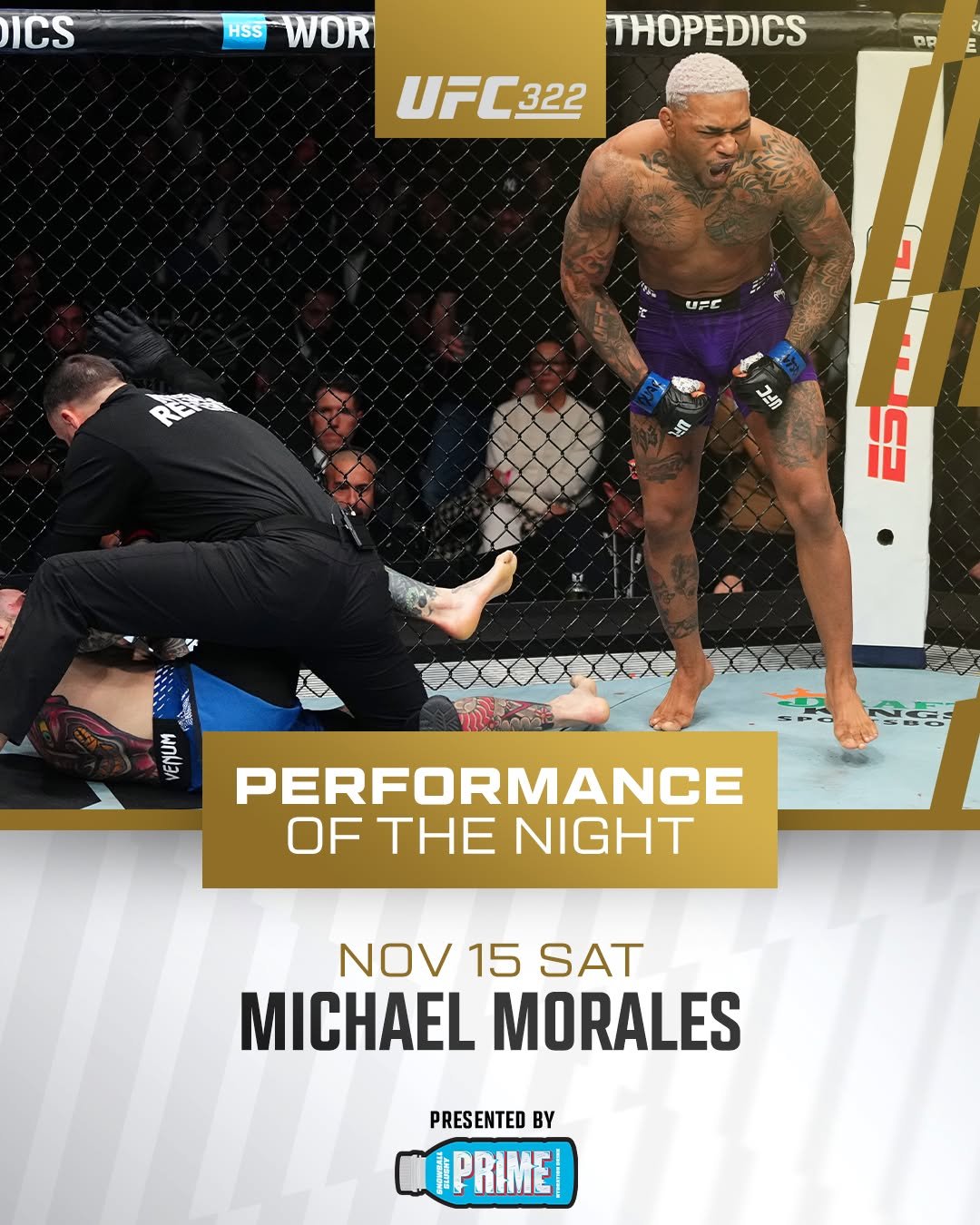 Photo shared by UFC on November 15, 2025 tagging @miichaelufc. May be an image of poster and text that says 'ICS HSS WOR THOPEDICS UFC322 322 ロ- UFC श H PERFORMANCE OF THE NIGHT NOV 15 SAT MICHAEL MORALES PRESENTED BY ¡PRIME'.