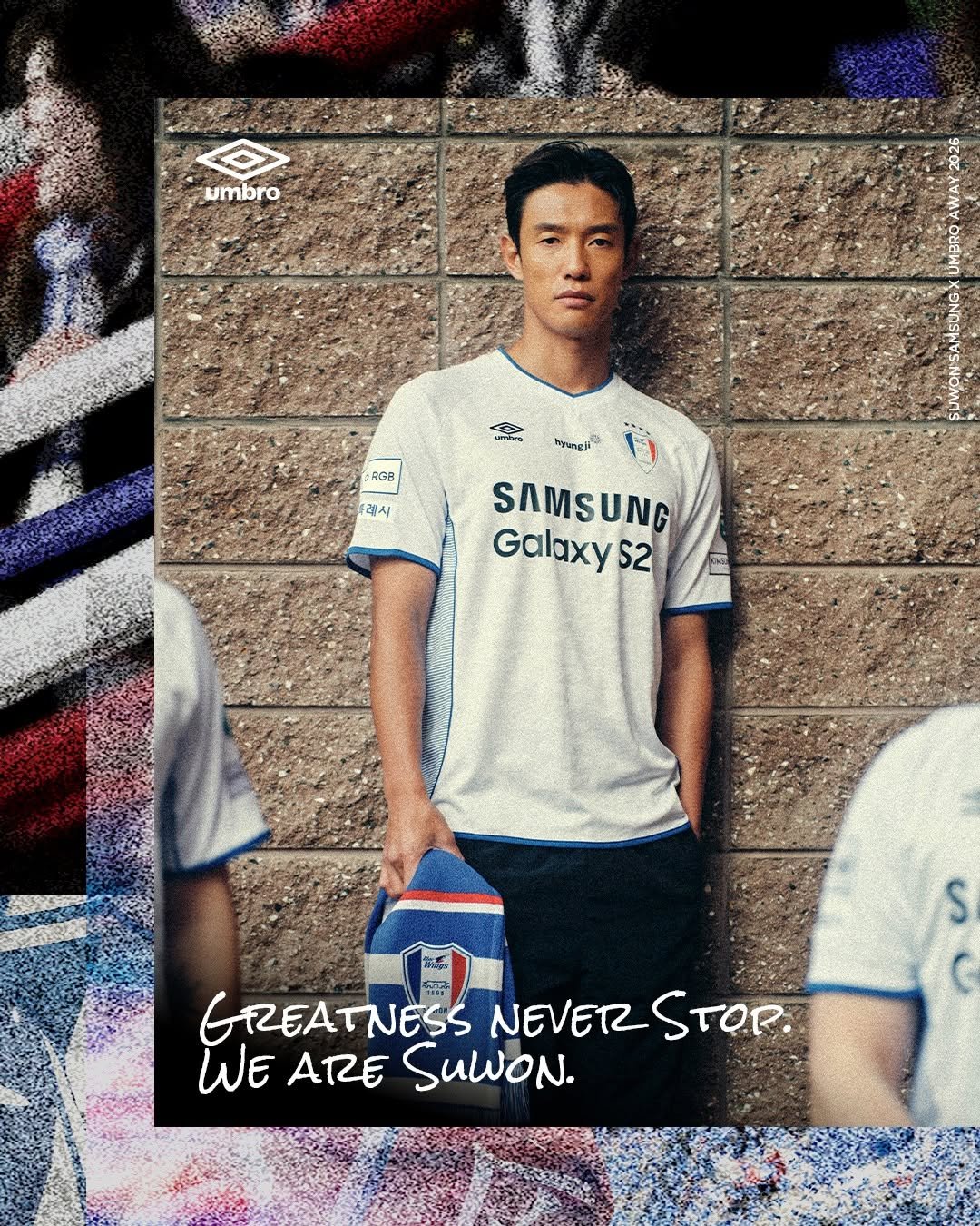 Photo shared by 수원삼성블루윙즈축구단 on February 25, 2026 tagging @umbrokorea. May be an image of ‎football, soccer, poster, sportswear, sports equipment and ‎text that says '‎umbro RGB Irysngji က @យបត dore x 래서 ١ا SAMSUNG Galaxy S2 GRREATNESS NEVER GREATNESSNEVERSTOP NEVERSTOR. ςτρρ. WE ARE SUWoN.‎'‎‎.