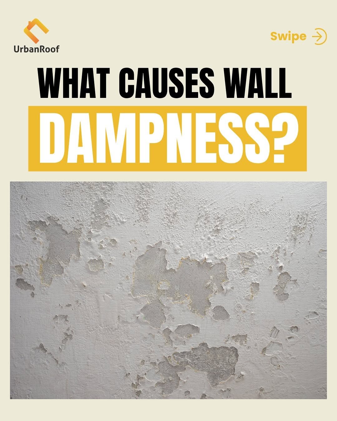 Photo by UrbanRoof on November 06, 2025. May be an image of text that says 'Swipe → UrbanRoof WHAT CAUSES WALL DAMPNESS? DAMP'.