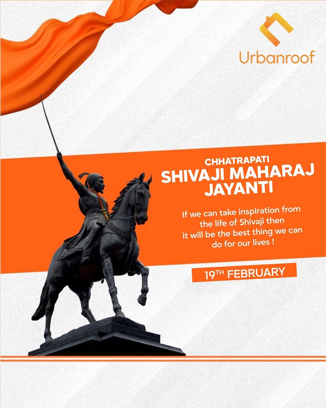 Photo by UrbanRoof on February 19, 2026. May be an image of banner, flag, poster, statue and text that says 'Urbanroof CHHATRAPATI SHIVAJI MAHARAJ JAYANTI If we can take inspiration from the life of Shivaji then it will be the best thing we can do for our lives ! 19TH FEBRUARY'.