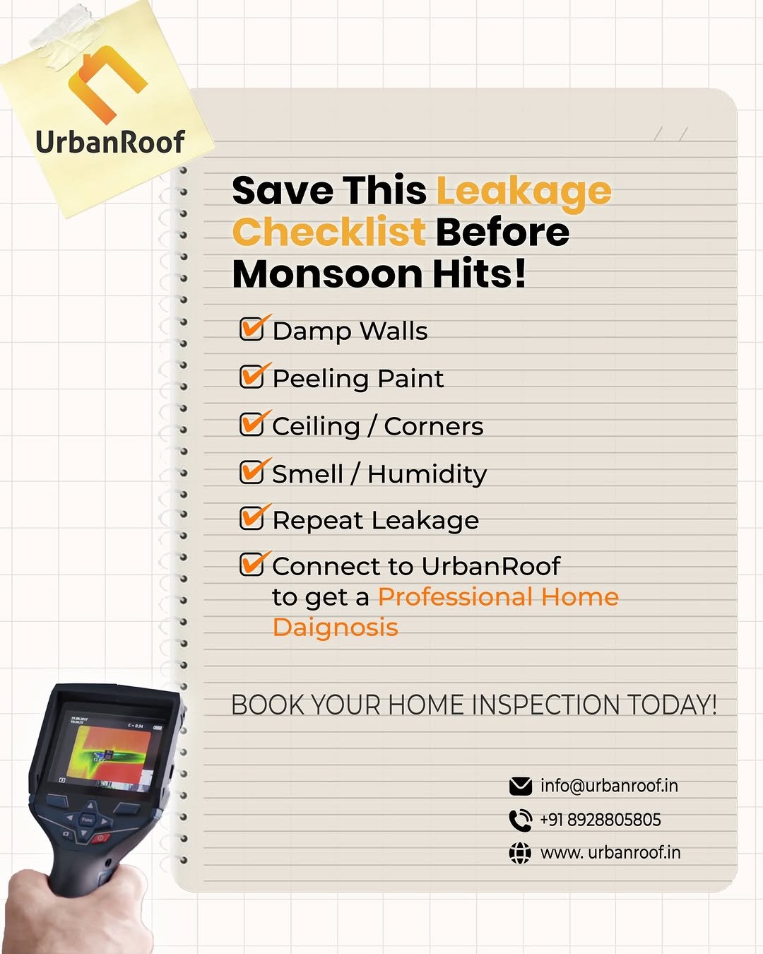 Photo by UrbanRoof on January 12, 2026. May be an image of phone, calendar, thermostat, magazine and text that says 'UrbanRoof Save This Leakage Checklist Before Monsoon Hits! Damp Walls Peeling Paint Ceiling/ Corners Smell /Humidity Repeat Leakage Connect to UrbanRoof to get a ProfessionalH Home Daignosis AS YOUR HOME NSPECTION TODAY! info@urbanroof.in +91 8928805805 www. urbanroof.in'.