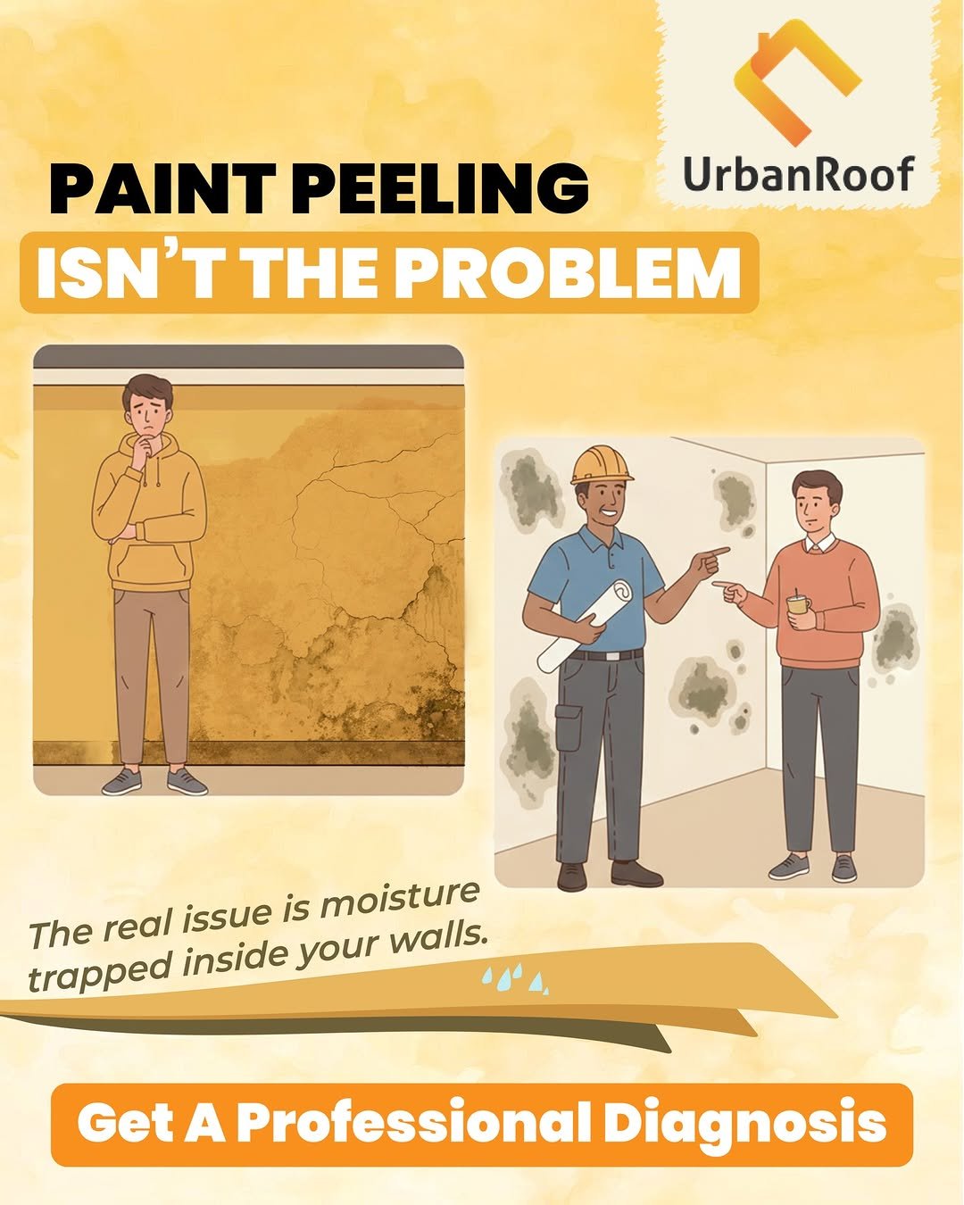 Photo by UrbanRoof on January 05, 2026. May be a graphic of poster and text that says 'PAINT PEELING ISN T THE PROBLEM UrbanRoof The real issue is moisture trapped inside your walls. Get A Professional Diagnosis'.