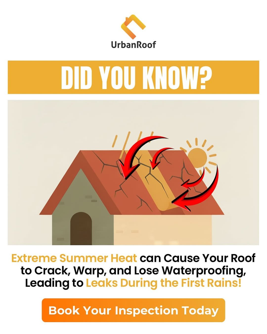 Photo by UrbanRoof on November 19, 2025. May be an image of text that says 'UrbanRoof DID YOU KNOW? Extreme Summer Heat can Cause Your Roof to Crack, Warp, and Lose Waterproofing, Leading to Leaks During the First Rains! Book Your Inspection Today'.