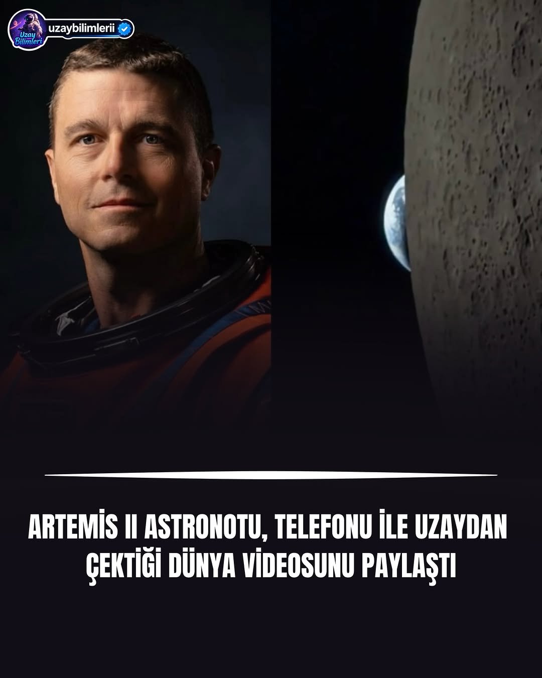 Photo by Uzay Bilimleri on April 22, 2026. May be a meme of one or more people and text that says 'Uzay иτα4 uzaybilimleri uzaybilimlerii Bilirler ARTEMİS Il ASTRONOTU, TELEFONU İLE UZAYDAN ÇEKTİĞİ DÜNYA VİDEOSUNU PAYLAŞTI'.