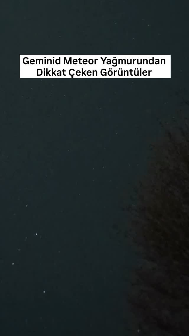 uzaybilimlerii 게시물 이미지: Geminid Meteor Yağmuru’nun zirve gecesinde...