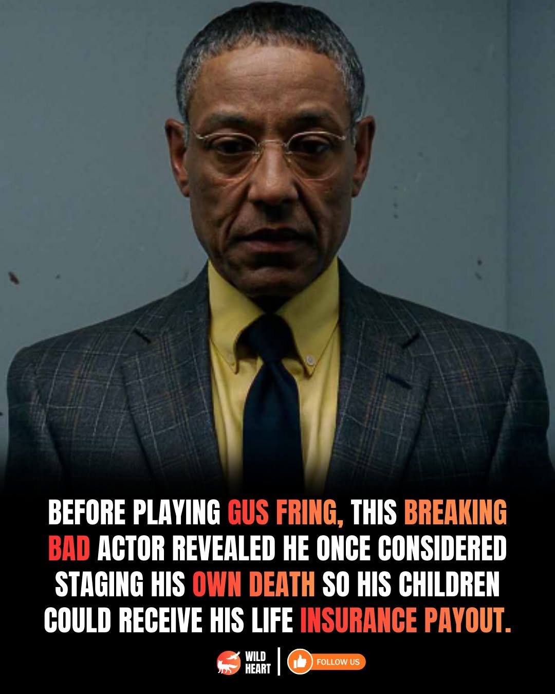 Photo by Wild Heart on February 18, 2026. May be a meme of one or more people and text that says 'BEFORE PLAYING GUS FRING, THIS BREAKING BAD ACTOR REVEALED HE ONCE CONSIDERED STAGING HIS OWN DEATH SO HIS CHILDREN COULD RECEIVE HIS LIFE INSURANCE PAYOUT. WILD HEART FOLLOW ร'.