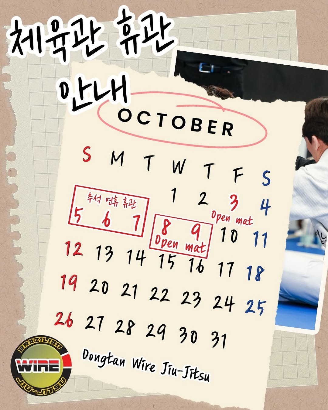 Photo by 동탄와이어주짓수 in 동탄2신도시 with @cho_jun_yong, and @wire_dongtan. May be an image of 1 person, performing martial arts, calendar, poster and text that says '체육관 휴관 안내 안내 OCTOBER SMTWTES T S M W T F S 추석연휴휴관 연휴 추석 1 2 3 5 4 6 1 8 Opeu mat 9 10 12 Open mat 11 13 14 1516 16 17 19 18 20 21 22 23 24 25 26 27 28 29 フHスエイルスね 30 31 WiRE Dongtan Wire Jíu-Jitsu ม-/จริย'.