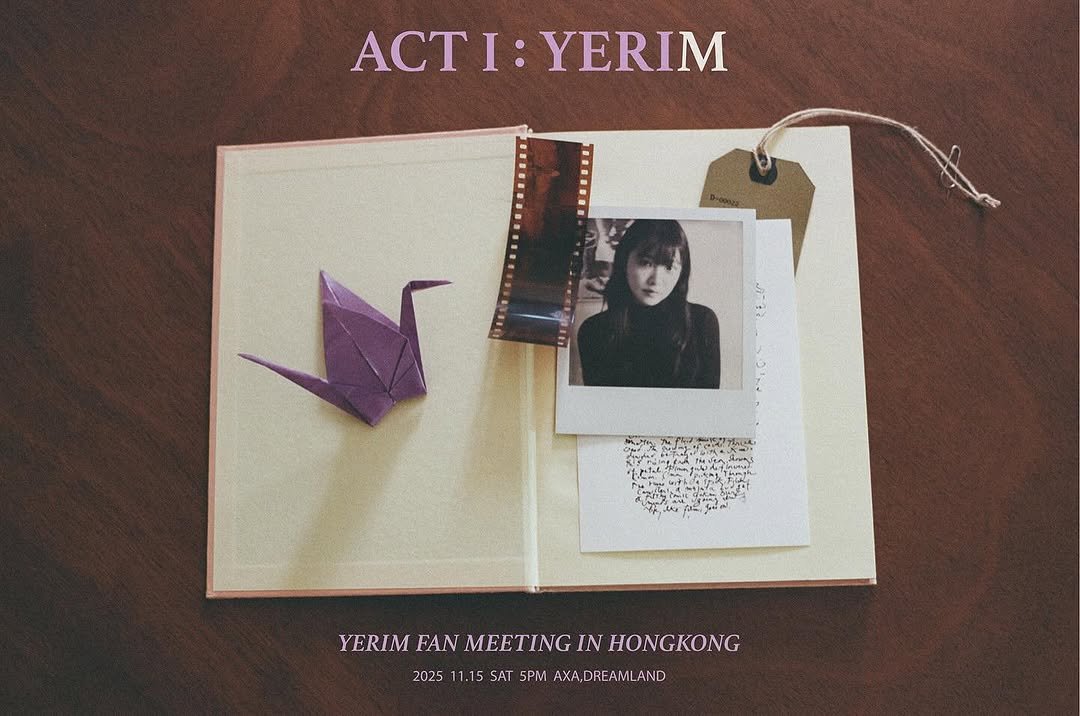 Photo by 김예림 🪽 yeri on October 11, 2025. May be an image of book and text that says 'ACT: ACTI:YERIM I: YERIM YERIM FAN MEETING YERIMEANMETINGINHONGKONG IN HONGKONG 2025 1.15 202511.15SATSPM/X,DREAMLAND 5 SAT 5PM AXA,DREAMLAND AXA,'.