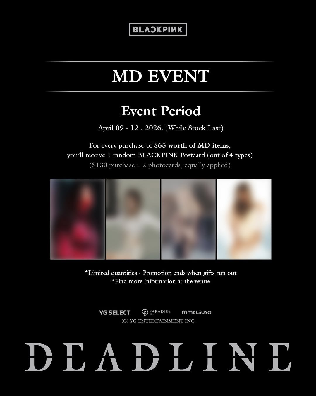 Photo shared by YG SELECT on April 07, 2026 tagging @mmcl_usa. May be a graphic of magazine, poster and text that says 'B3PИK MD EVENT Event Period April 09 12 2026. (While Stock Last) you' receive For every purchase of $65 worth of MD items, random BLAC AC KPINK Postcard (out of types) photocards equally applied) 0 purchase *Limited quantities Promotion ends when gifts run out *Find more information t t the venue at YG SELECT ARADI mmcLiusa C)YGENTERTAINMENTING. ENTERTAINMEN DEADLINE'.