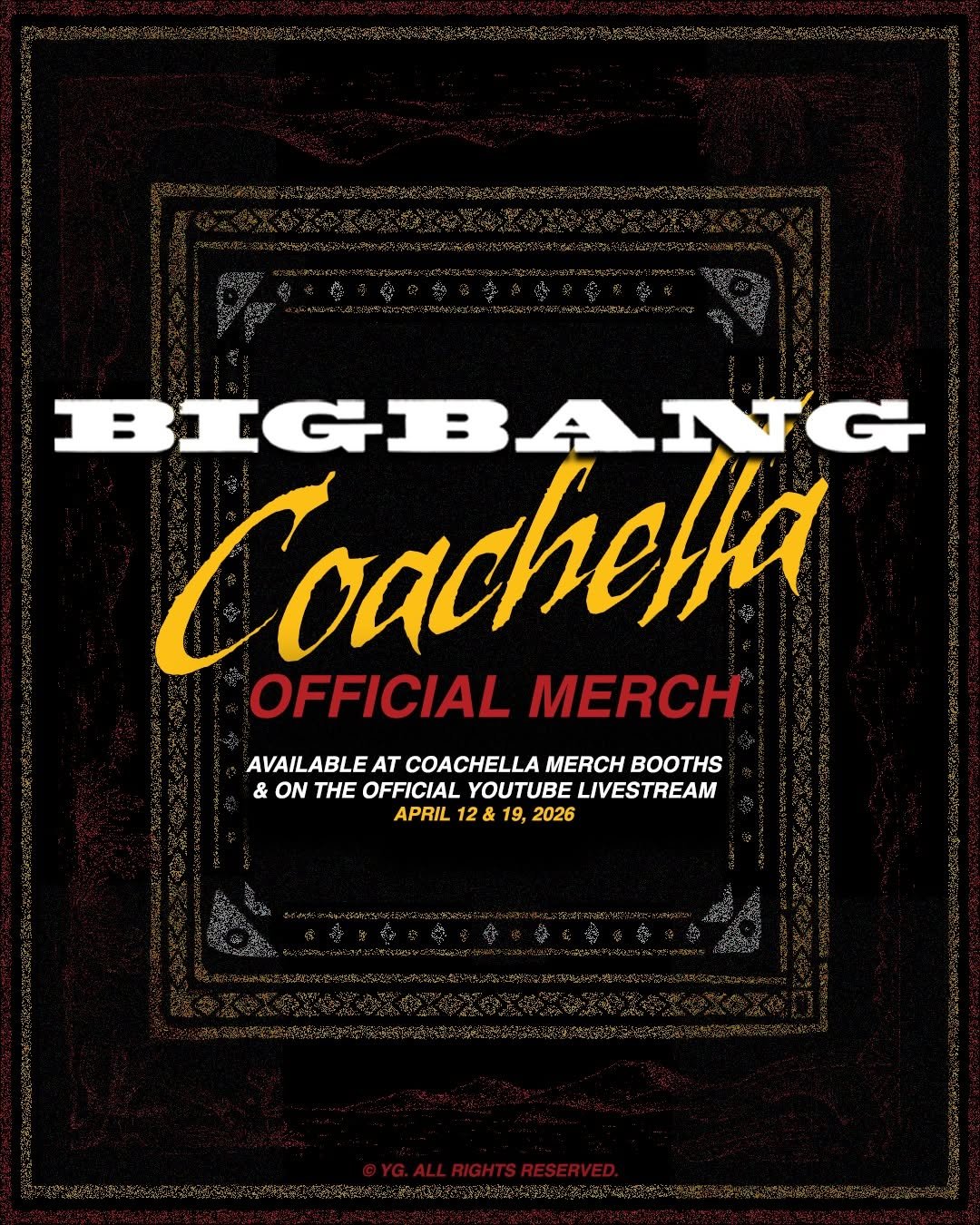 Photo by YG SELECT on April 10, 2026. May be an image of one or more people, bangs, top, poster and text that says 'BIGBANG BTG NTG Coachelfa OFFICIAL MERCH AVAILABLE AT COACHELLA MERCH BOOTHS & ON THE OFFICIAL YOUTUBE LIVESTREAM APRIL 128 19, 2026'.