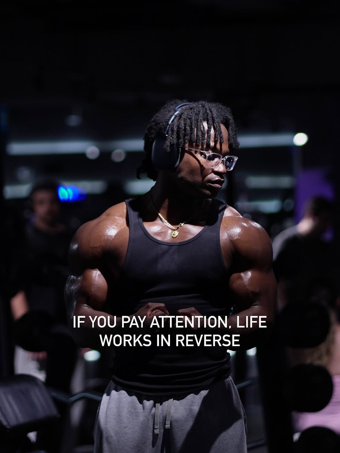 Photo by Jeremy koko on October 23, 2025. May be an image of one or more people, biceps, people bodybuilding, activewear, poster and text that says 'IF IFYOUPAYATTENTION.LIFE YOU PAY ATTENTION, LIFE WORKS IN REVERSE'.